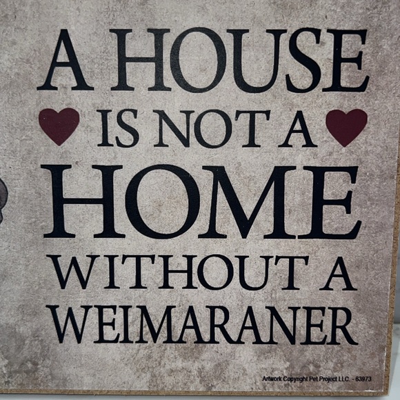 Weimaraner Owners check this out! “House is not a home w/out a Weimaraner” sign - Picture 3 of 5
